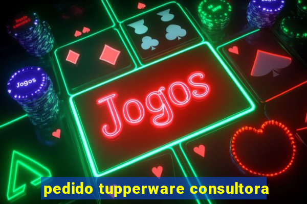 pedido tupperware consultora